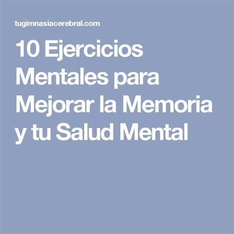 Ejercicios Mentales Para Mejorar La Memoria Y Tu Salud Mental Artofit