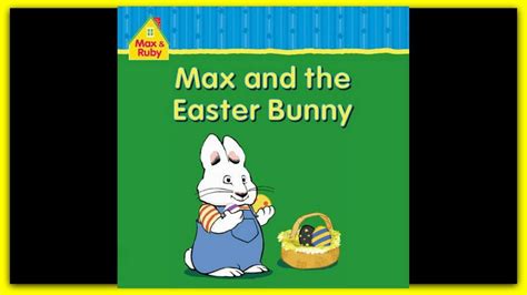 MAX RUBY MAX AND THE EASTER BUNNY Max And Ruby Read Aloud