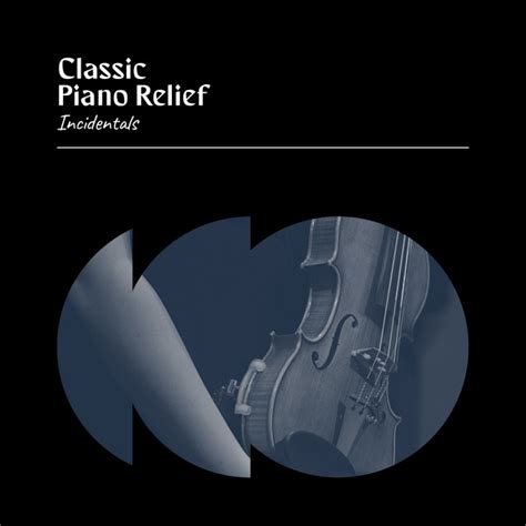 Zzz Classic Piano Relief Incidentals Zzz Album By Relaxing Piano