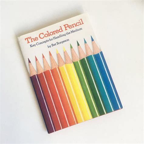 Vintage The Colored Pencil Book By Bet Borgeson How To Draw With