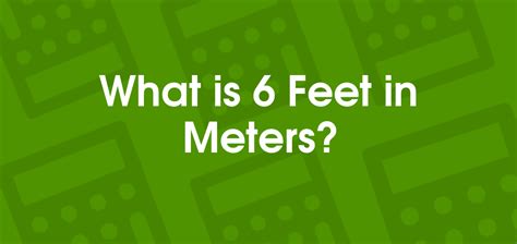 6 Feet to Meters | 6 ft to m - Convertilo