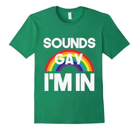 Sounds Gay Im In LGBT Pride Transgender Bisexual T Shirt PL Polozatee