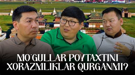 Mogullar Poytaxti Qoraqurumni Xorazmliklar Qurganmi Youtube