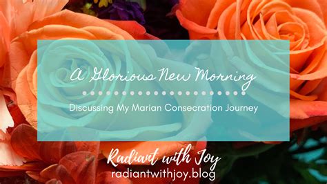 A Glorious New Morning: My Marian Consecration Journey – Radiant with Joy