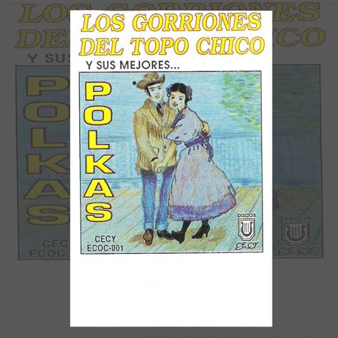 Sus Mejores Polkas Album By Los Gorriones Del Topo Chico Apple Music