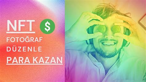 NFT FOTOĞRAF DÜZENLEME TAKTİKLERİ Fotoğrafçılıktan Para Kazanma YouTube