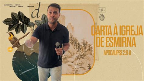 Carta Igreja De Esmirna Apocalipse Pr Matheus Alves