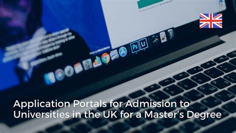 Application Portals Admission To Universities In The Uk Master’s Degree Unirely