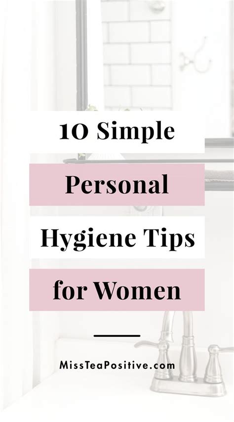 Top 10 Personal Hygiene Practices To Include In Your Routine Miss Tea