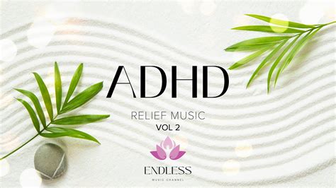 ADHD Focus Music Vol 2 Music For ADHD Relief Better Concentration And