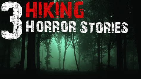 Scary True Hiking Horror Stories Youtube