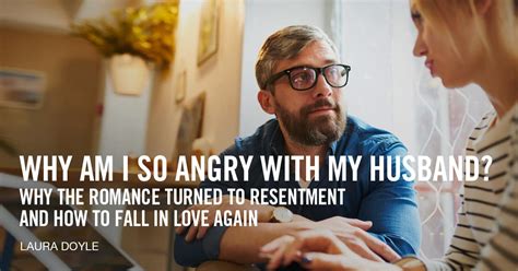 Why Am I So Angry With My Husband 5 Powerful Secrets