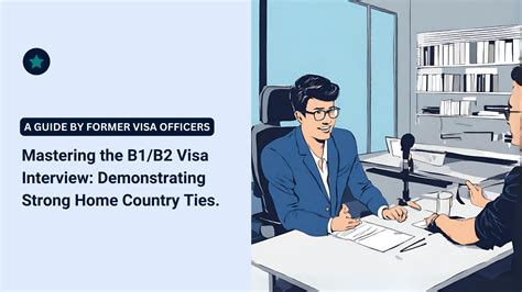 Mastering The B1 B2 Visa Interview Demonstrating Strong Ties To Your