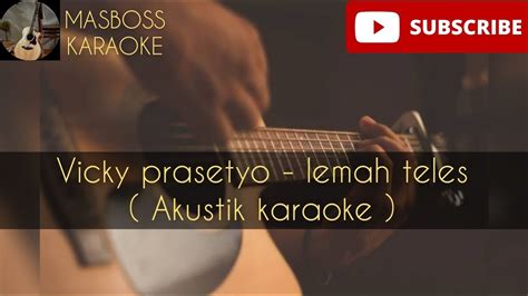 Lemah Teles Vicky Prasetyo Akustik Karaoke Youtube