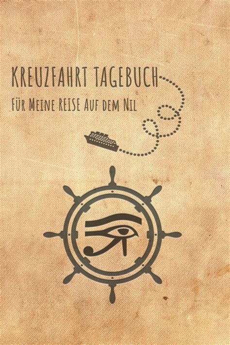 Kreuzfahrt Tagebuch Nil Logbuch F R Eine Nil Kreuzfahrt Reisetagebuch