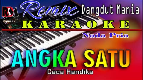 Angka Satu Caca Handika Karaoke Nada Pria Dj Mix Dut Orgen