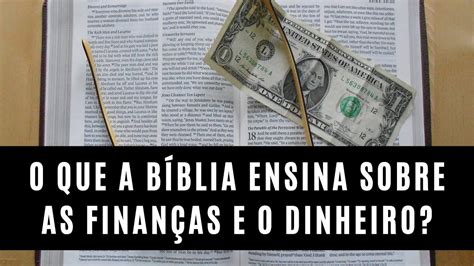 O que a Bíblia ensina sobre as finanças e o dinheiro Educação