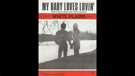 My Baby Loves Lovin White Plains Stereo 1 1970 13 YouTube