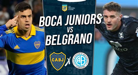 Boca Juniors vs Belgrano EN VIVO horario canal y dónde ver la Liga