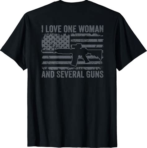 I Love One Woman And Several Guns Funny Gun Flag On Back T Shirt