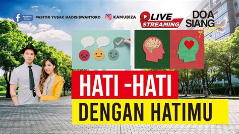 Hati Hati Dengan Hatimu Ps Billy And Ps Lia Doa Siang Kita Youtube