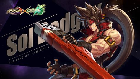 King Of Fighters ALLSTAR X GUILTY GEAR Xrd REV 2Sol Badguy Official