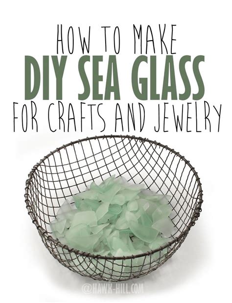 4 Easy Steps to Make Your Own Sea Glass - Hawk Hill