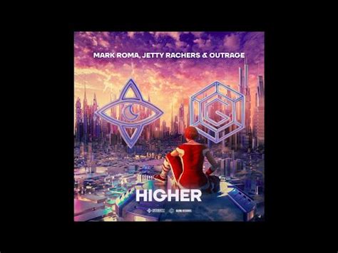 Mark Roma X Jetty Rachers OUTRAGE Higher Extended Mix YouTube