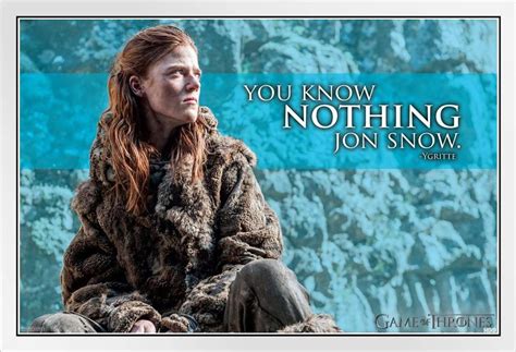 Game Of Thrones Ygritte You Know Nothing Jon Snow White Wood Framed Poster 14x20 Poster Foundry