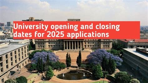 University Opening And Closing Dates For 2025 Applications Varsity Wise