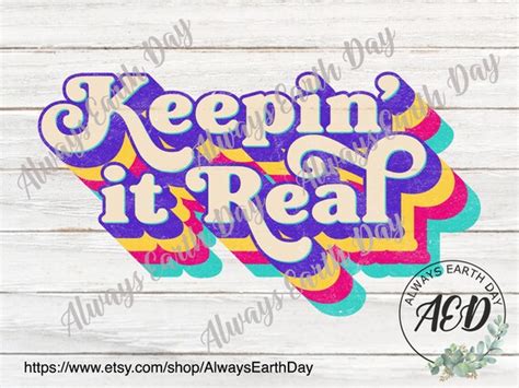 Keepin It Real Png Sublimation Download Retro Shirt Png Etsy