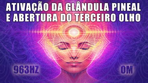 ATIVAÇÃO DA GLÂNDULA PINEAL E ABERTURA DO TERCEIRO OLHO VIBRAÇÃO