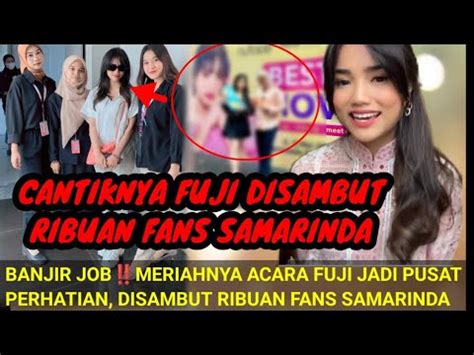 LUAR BIASACANTIKNYA FUJI DISAMBUT RIBUAN FANS SAMARINDA MERIAHNYA