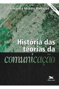 Hist Ria Das Teorias Da Comunica O