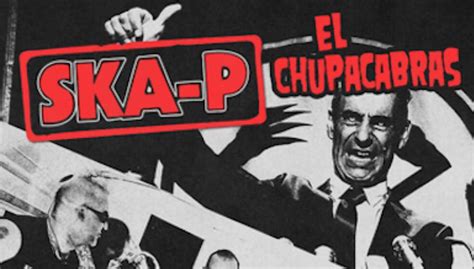 Ska P Estrena El Tercer Videoclip De Su Nuevo EP El Chupacabras