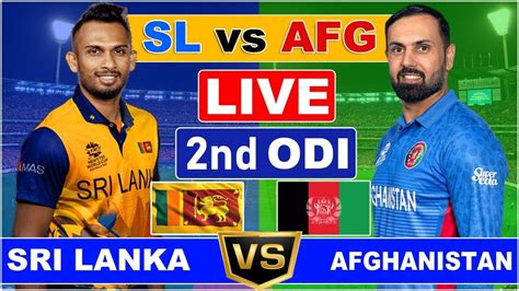 Sri Lanka Vs Afghanistan Nd Odi Live Scores Sl Vs Afg Live