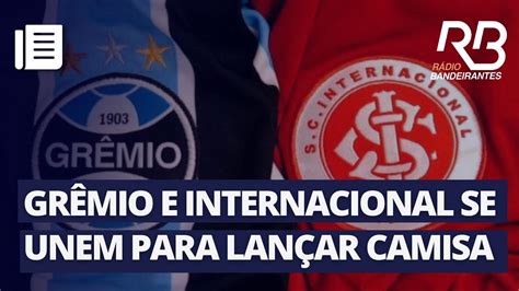 Grêmio e Internacional vão lançar camisa para arrecadar fundos para o