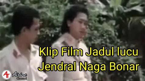 Klip Film Lucu Jendral Naga Bonar Video Dailymotion