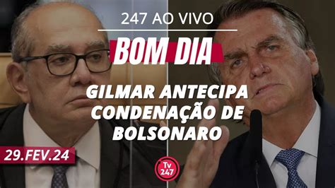 Bom Dia Gilmar Antecipa Condena O De Bolsonaro Youtube