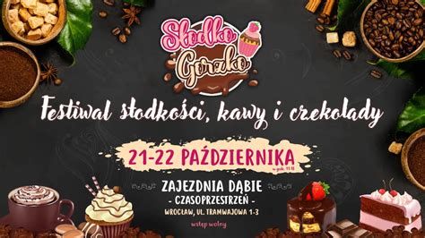 Słodko Gorzko Festiwal Rzemieślniczych Słodkości i Kawy We Wrocławiu