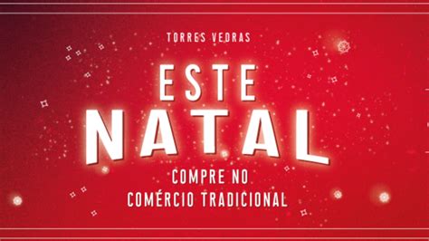 Programa O Este Natal Compre No Rcio Tradicional Torres Vedras Web