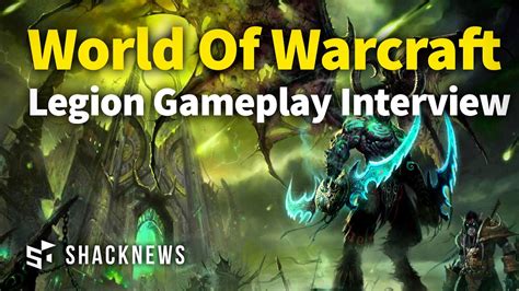 World Of Warcraft Legion Gameplay Interview Youtube