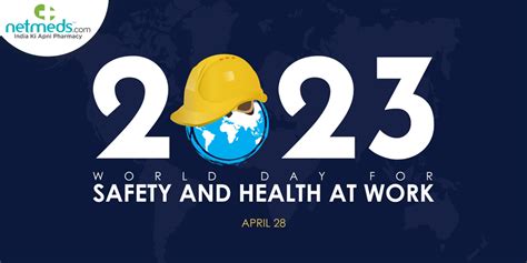 World Day For Safety And Health At Work 2023 Theme Significance And