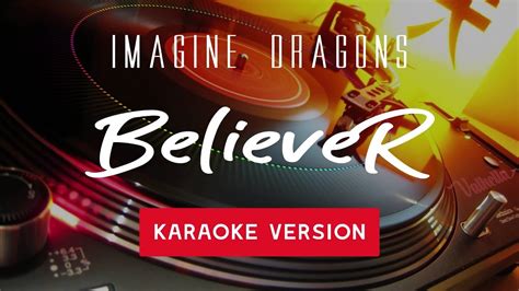 Imagine Dragons Believer Karaoke Version Youtube