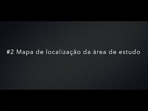 Treinamento ArcMap 2 Mapa de Localização da Área de Estudo YouTube