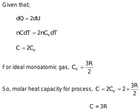 Ideal Monoatomic Gas Is Takebn Through A Process DQ 2dU Find The Molar