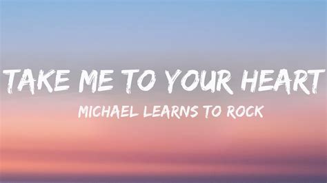 Take Me To Your Heart Michael Learns To Rock Lyrics Youtube