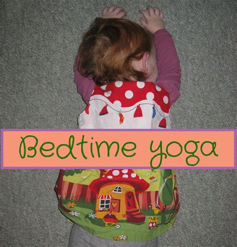 Bedtime yoga ~ Happy Whimsical Hearts