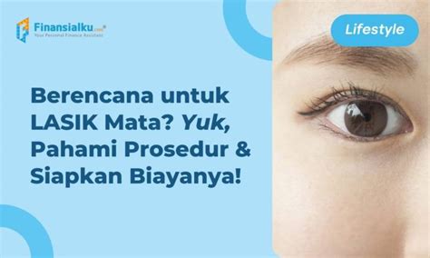 Simak Biaya Operasi Lasik Prosedur Risiko Persiapannya