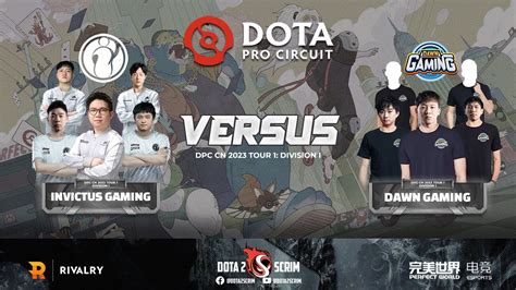 Invictus Gaming Vs Dawn Gaming DPC CN 2023 Tour 1 Division I Game